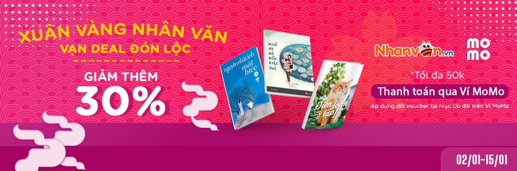 Xuân Vàng Nhân Văn - Vạn Deal Đón Lộc - Giảm Thêm 30% Cho Đơn Hàng Sách Bất Kỳ Khi Thanh Toán Bằng Ví Điện Tử MoMo