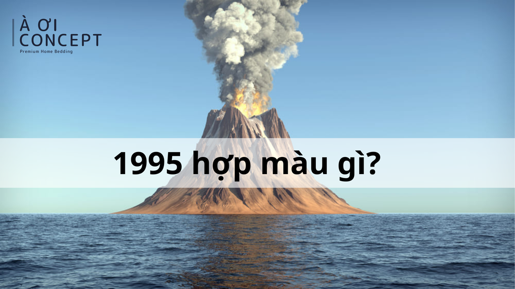 1995 hợp màu gì? Bảng màu phong thủy tuổi Ất Hợi, mệnh Hỏa hợp – kỵ chi tiết