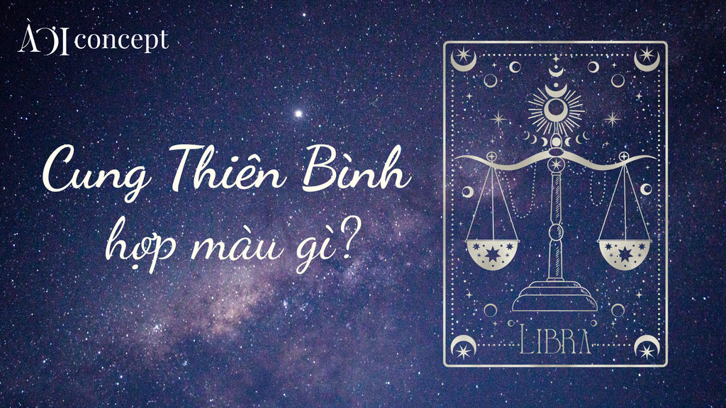 Cung Thiên Bình hợp màu gì? Màu trang phục, đá, decor theo chiêm tinh