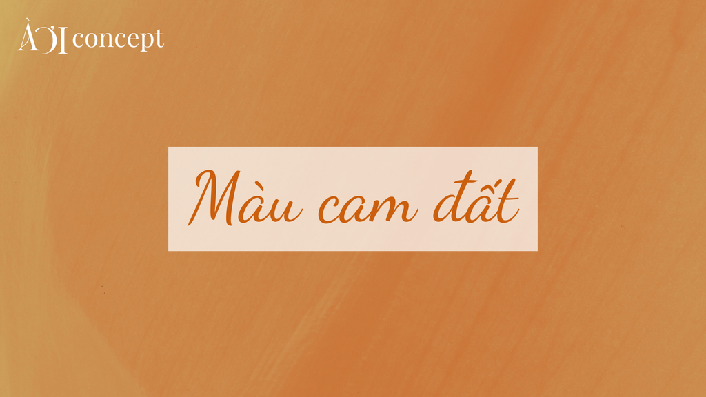 Màu cam đất: sắc độ, phối màu và ứng dụng trong thời trang – nội thất