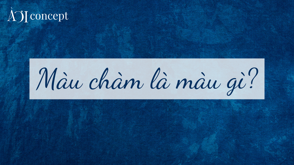 Màu chàm là màu gì? Sắc độ, ý nghĩa và ứng dụng trong đời sống