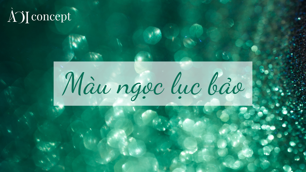 Màu ngọc lục bảo: Phối màu và ứng dụng trong thời trang – nội thất
