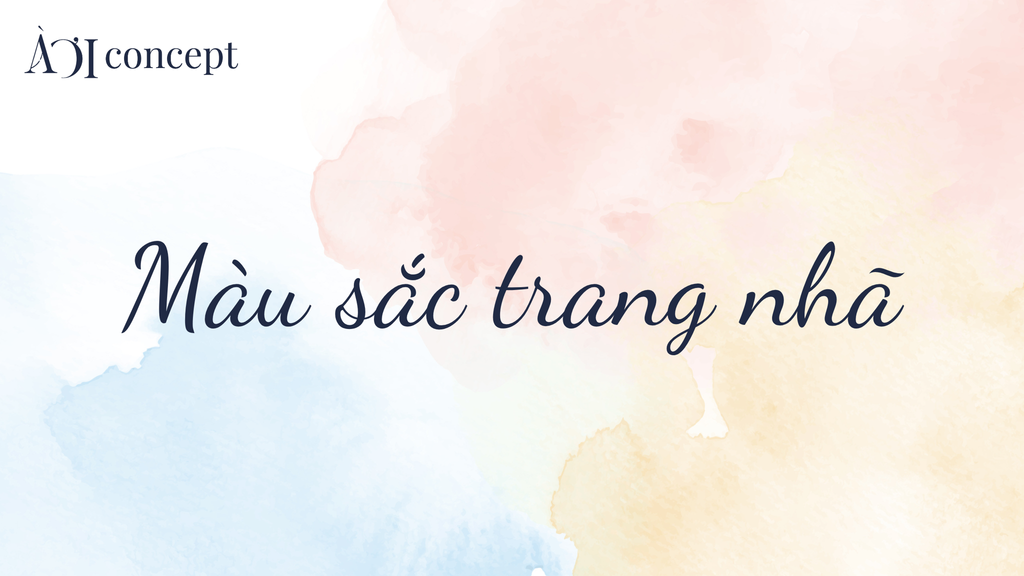 Màu sắc trang nhã: Bảng màu pastel – be – ghi sáng nhẹ nhàng tinh tế