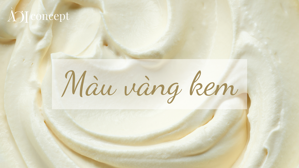 Màu vàng kem: Biểu tượng thẩm mỹ hiện đại từ phối màu đến phong thủy