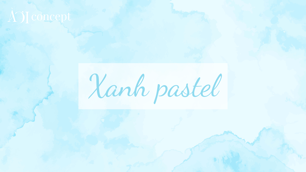 Xanh pastel: Gam màu dịu mắt cho nội thất, thời trang và phong thủy
