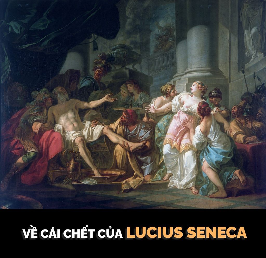 VỀ CÁI CHẾT CỦA LUCIUS SENECA: SỰ BÌNH THẢN TRONG NHỮNG THỜI KHẮC CUỐI CÙNG
