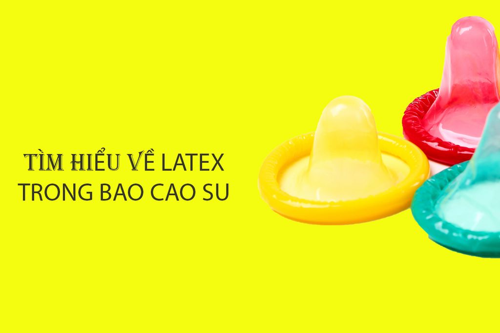 Sự khác nhau giữa bao cao su Latex và bao cao su không latex.