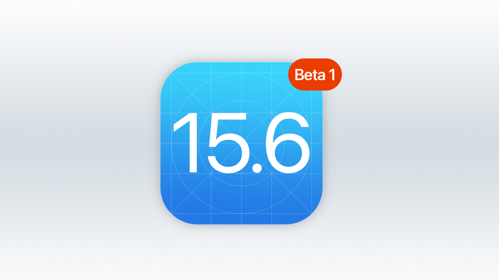 Apple phát hành iOS 15.6 beta 1 trước thềm sự kiện WWDC 2022 với