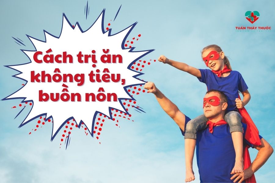 5 cách trị ăn không tiêu buồn nôn tại nhà cho trẻ nhỏ cực hiệu quả