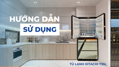 Mẹo sử dụng tủ lạnh Hitachi R-WXC74W