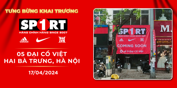 SPORT1 SỐ 5 ĐẠI CỒ VIỆT, HAI BÀ TRƯNG, HÀ NỘI - ĐIỂM ĐẾN MỚI CHO NHỮNG TÍN ĐỒ THỜI TRANG THỂ THAO