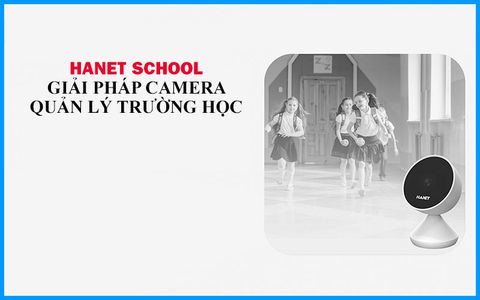 Hanet School – Giải pháp quản lý trường học thông minh