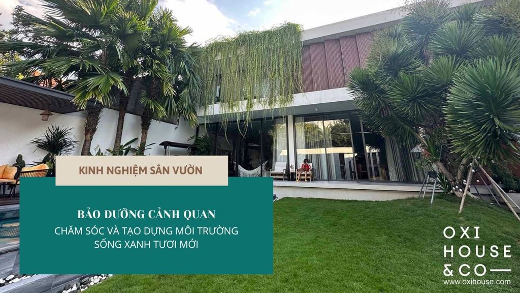 BẢO DƯỠNG CẢNH QUAN - CHĂM SÓC VÀ TẠO DỰNG MÔI TRƯỜNG SỐNG XANH TƯƠI MỚI