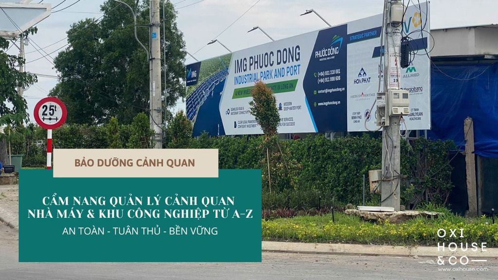 CẨM NANG QUẢN LÝ CẢNH QUAN NHÀ MÁY & KHU CÔNG NGHIỆP TỪ A-Z: AN TOÀN - TUÂN THỦ - BỀN VỮNG