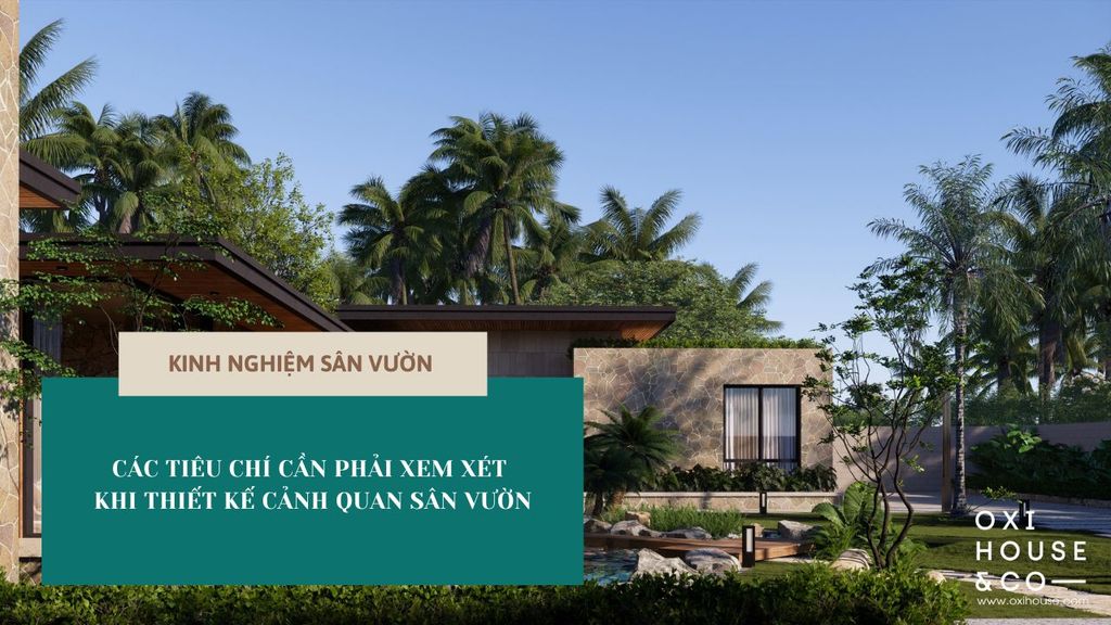 Một số lưu ý khi thiết kế cảnh quan sân vườn