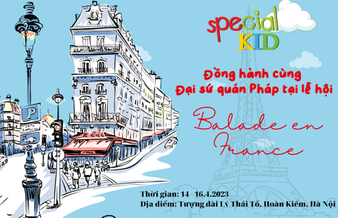 Special Kid đồng hành cùng Đại sứ quán Pháp tại Lễ hội Balade en France 2023