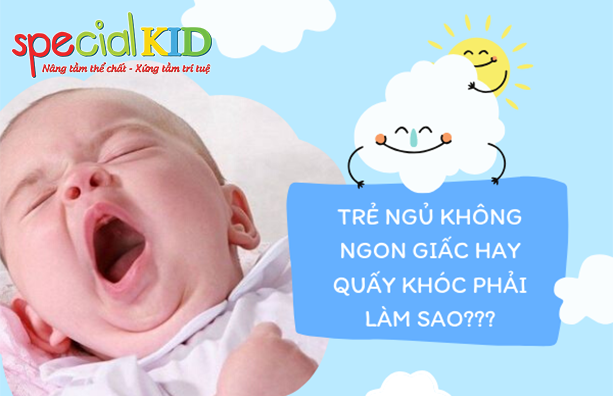 Tại sao bé ngủ không ngon, hay trằn trọc?