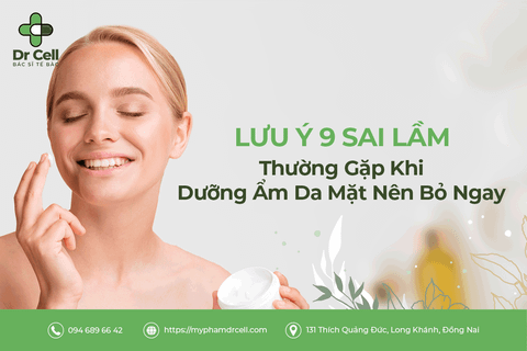 Lưu Ý 9 Sai Lầm Thường Gặp Khi Dưỡng Ẩm Da Mặt Nên Bỏ Ngay