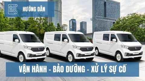 Hướng dẫn vận hành, bảo dưỡng và xử lý sự cố của xe tải Van Thaco