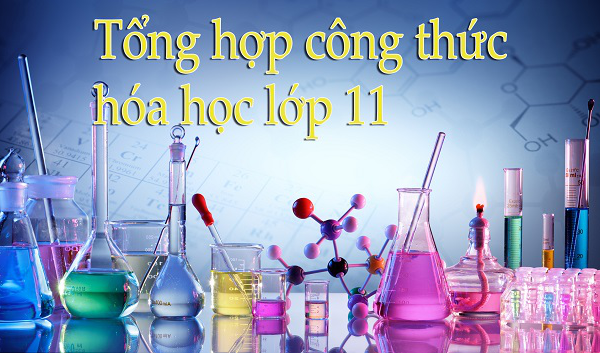 Tổng hợp các công thức Hóa học lớp 11 hỗ trợ ôn thi THPT Quốc gia 2019