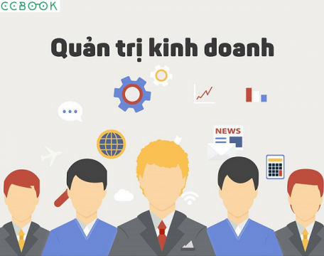 101 điều cần biết về ngành QUẢN TRỊ KINH DOANH CCBOOK ĐỌC LÀ ĐỖ