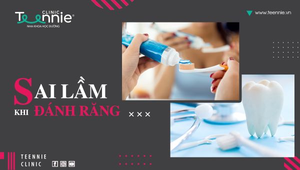 Đánh răng như thế nào là đúng? những sai lầm mắc phải mỗi ngày