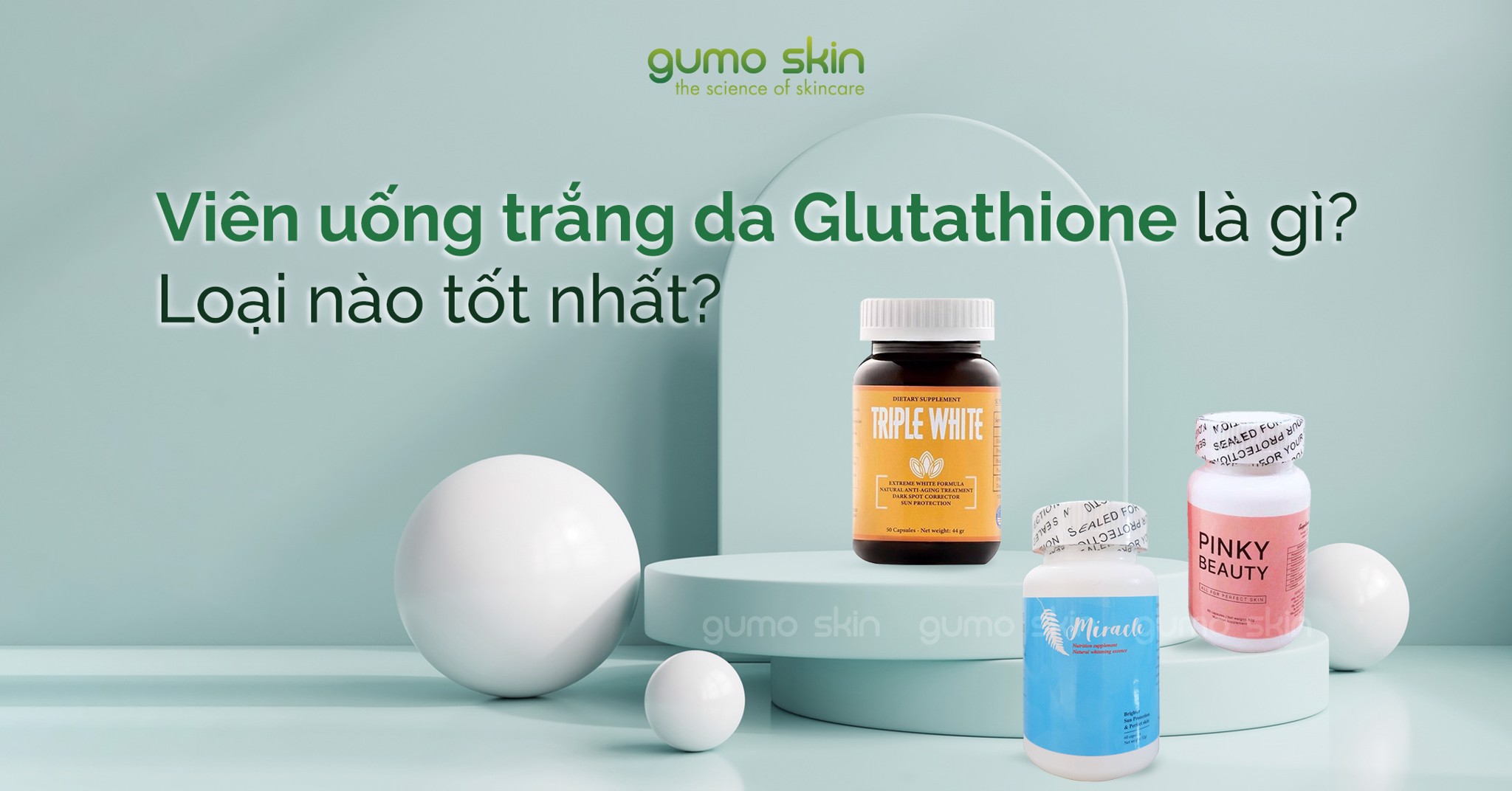 glutathione loại nào tốt nhất Viên Uống Trắng Da Glutathione Loại Nào Tốt Nhất? main image 0