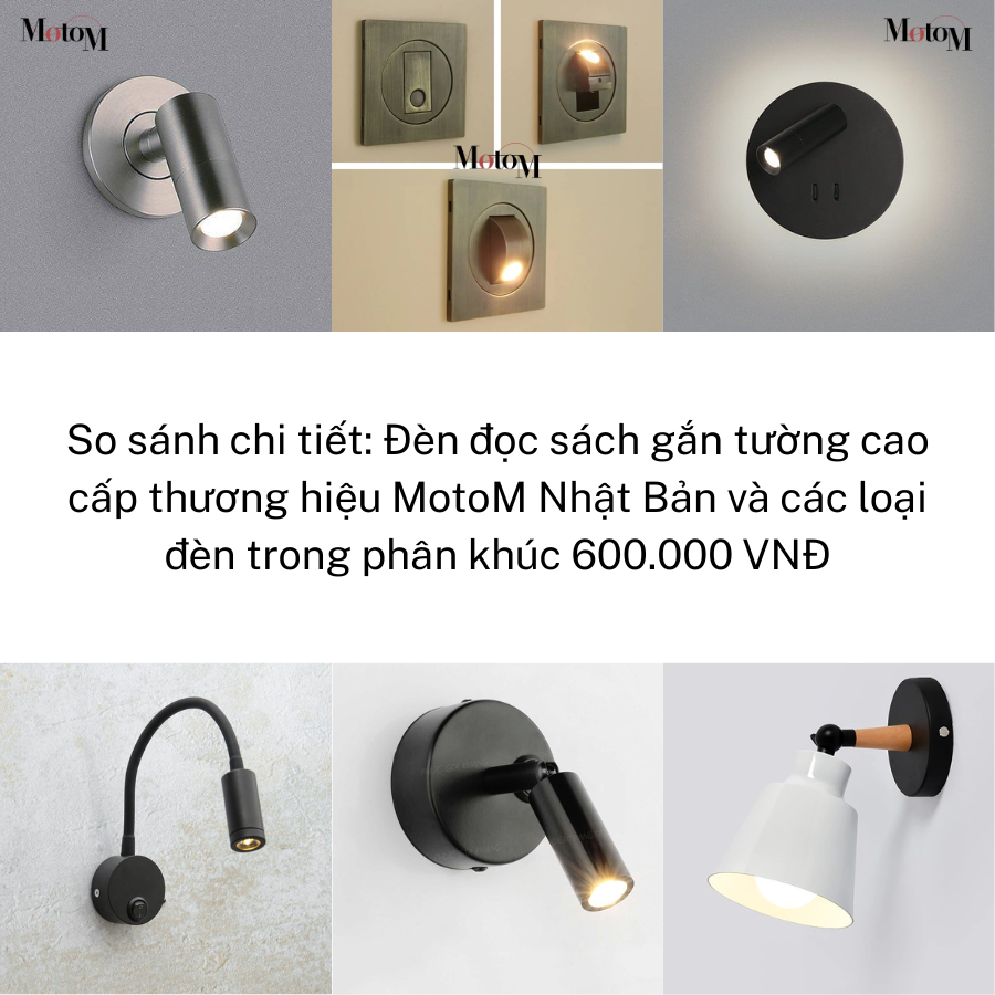 So sánh chi tiết: Đèn đọc sách gắn tường cao cấp thương hiệu MotoM Nhật Bản và các loại đèn trong phân khúc 600.000 VNĐ