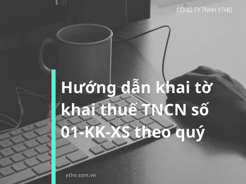 Hướng dẫn khai tờ khai thuế TNCN số 01-KK-XS theo quý