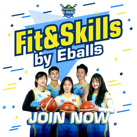 FIT&SKILLS BY EBALLS: Học bóng rổ online cùng Eballs