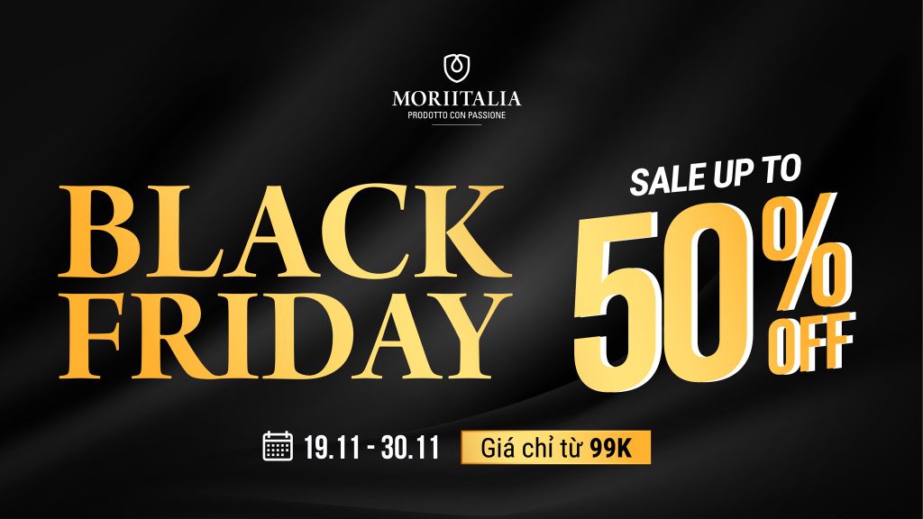Bùng nổ siêu sale Black Friday ngàn ưu đãi tại Moriitalia