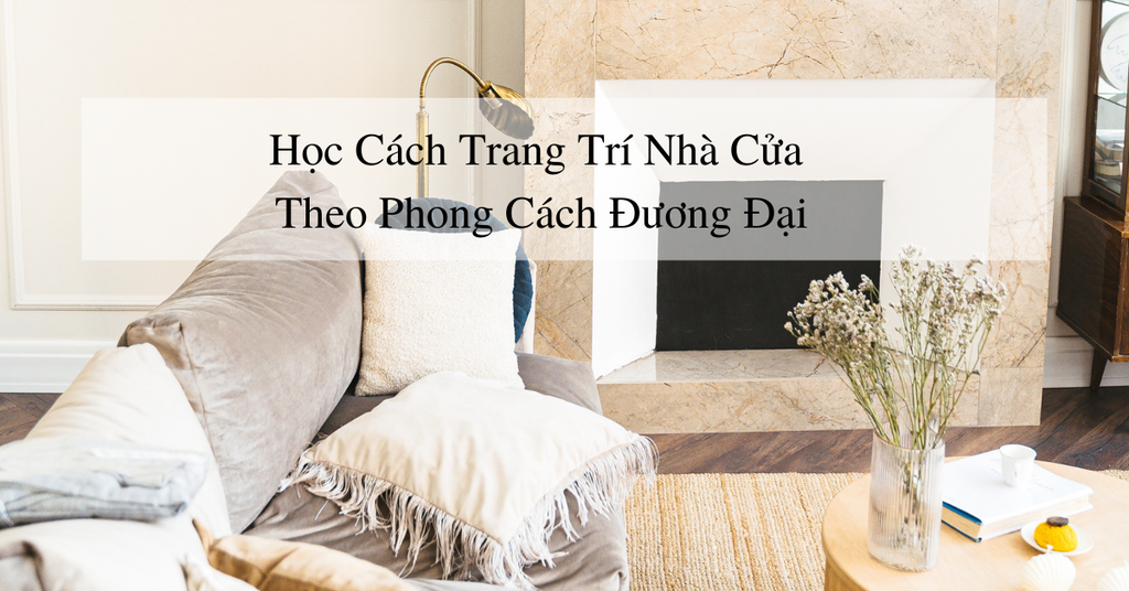 Học cách trang trí nhà cửa theo phong cách đương đại