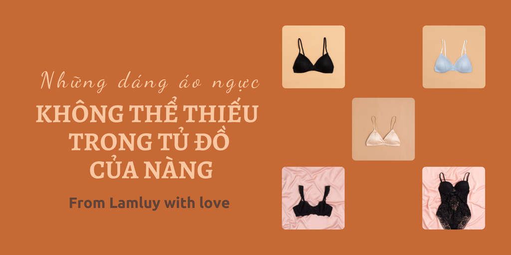 Những dáng áo ngực không thể thiếu trong tủ đồ của nàng 💐