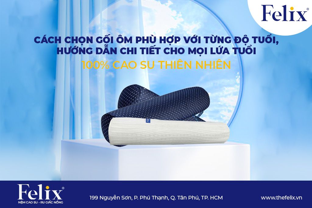 CÁCH CHỌN GỐI ÔM PHÙ HỢP VỚI TỪNG ĐỘ TUỔI - HƯỚNG DẪN CHI TIẾT CHO MỌI LỨA TUỔI