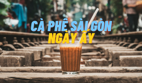 Cà phê Sài Gòn thời ấy