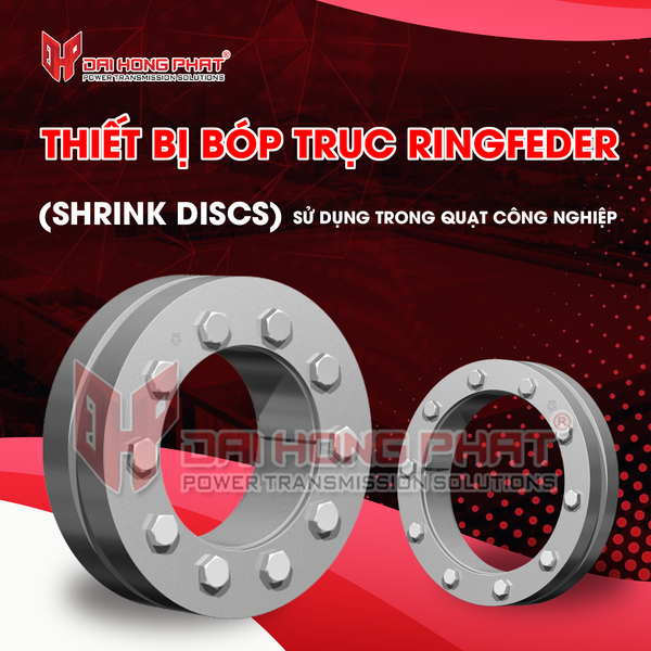 THIẾT BỊ BÓP TRỤC RINGFEDER SỬ DỤNG TRONG QUẠT CÔNG NGHIỆP