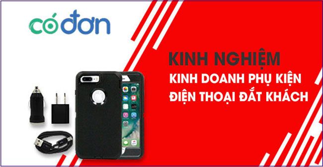 Những điều cần biết khi kinh doanh phụ kiện điện thoại