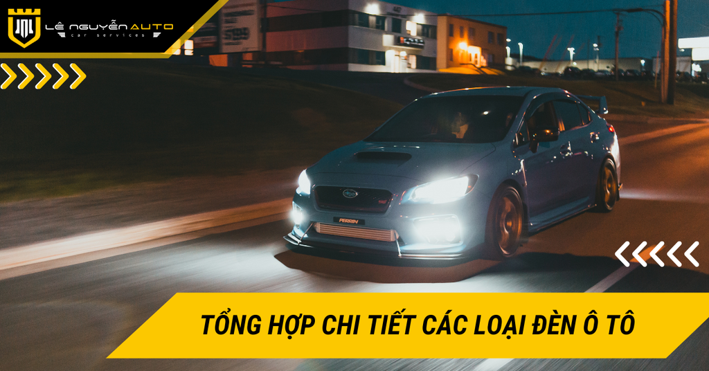 Tổng hợp chi tiết các loại đèn ô tô từ A đến Z