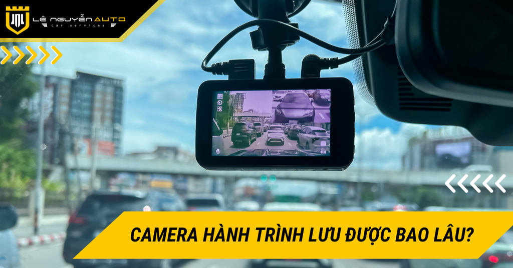 Camera hành trình lưu được bao lâu? Một số lưu ý khi sử dụng