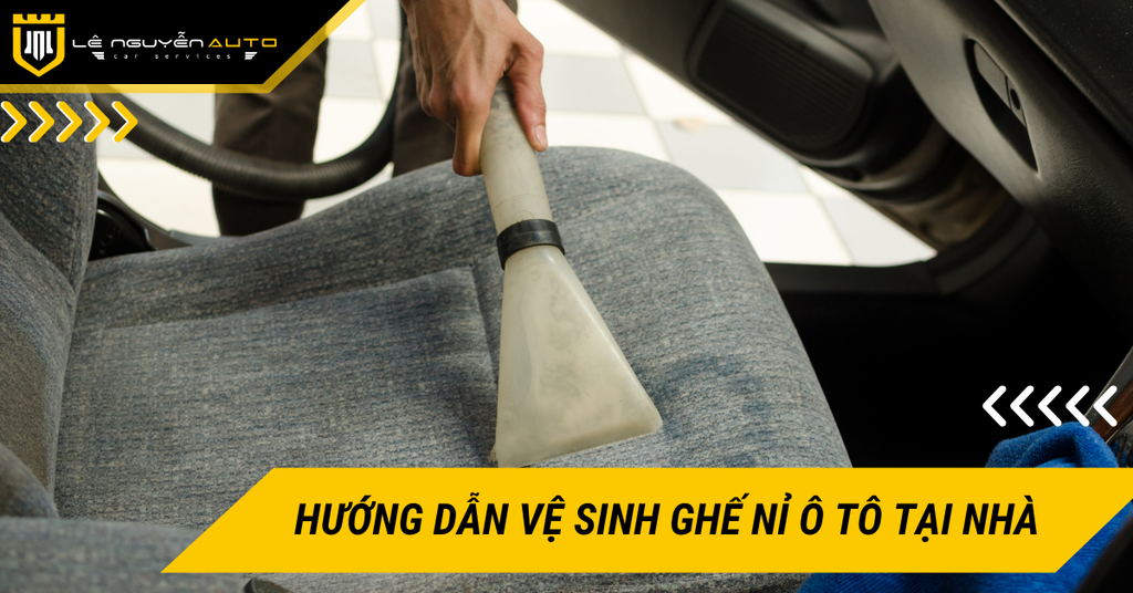 Hướng dẫn vệ sinh ghế nỉ ô tô tại nhà đơn giản, sạch như mới