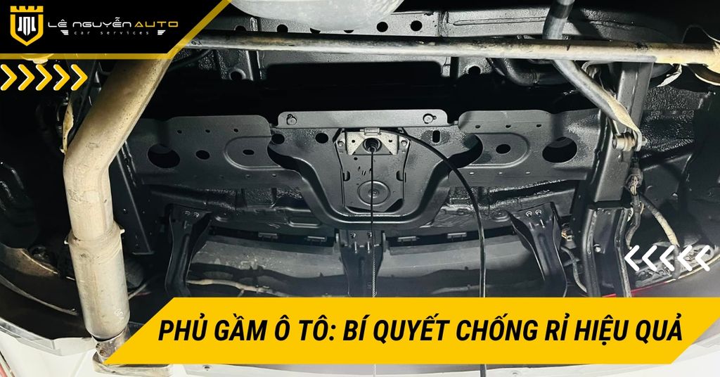 Phủ Gầm Ô Tô: Bí Quyết Chống Rỉ Hiệu Quả