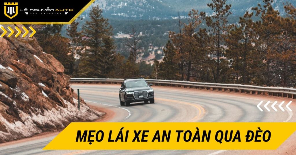 10 Mẹo Lái Xe An Toàn Khi Qua Đèo Mà Bạn Nên Biết