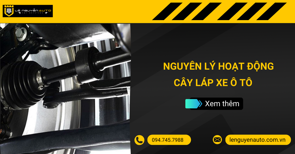 Cấu Tạo Và Nguyên Lý Hoạt Động Cây Láp Xe Ô Tô