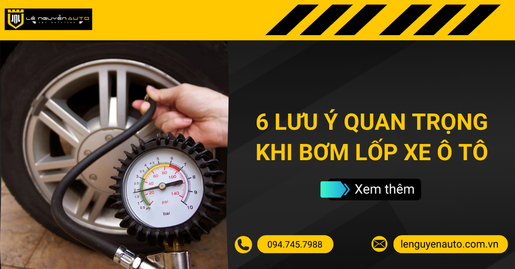 6 Lưu Ý Quan Trọng Khi Bơm Lốp Xe Ô Tô Chủ Xe Nên Biết