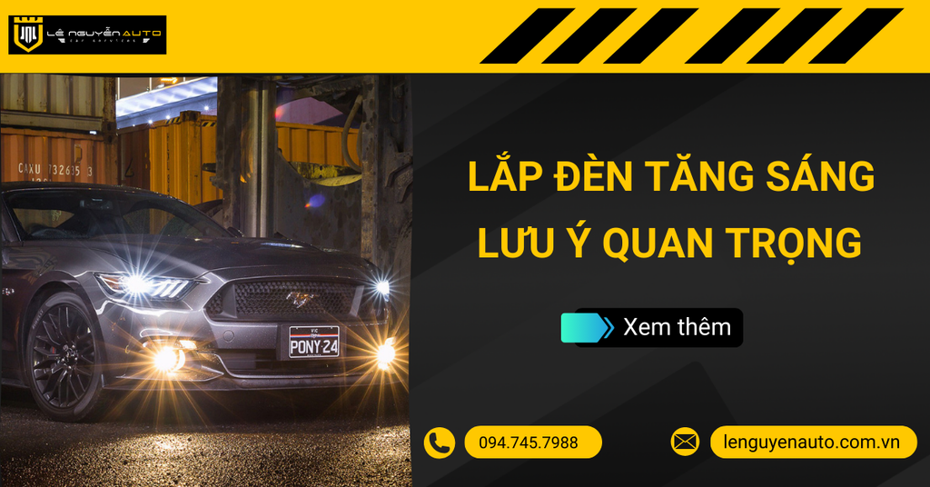 Lắp Đèn Tăng Sáng Cho Ô Tô Và Những Lưu Ý Quan Trọng