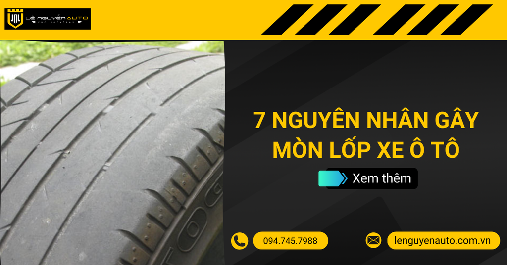 7 Nguyên Nhân Khiến Lốp Xe Ô Tô Bị Mòn - Xem Ngay
