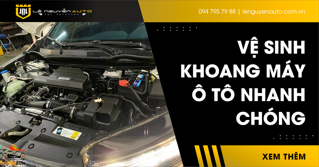9 Bước Đơn Giản Vệ Sinh Khoang Máy Ô Tô Nhanh Chóng