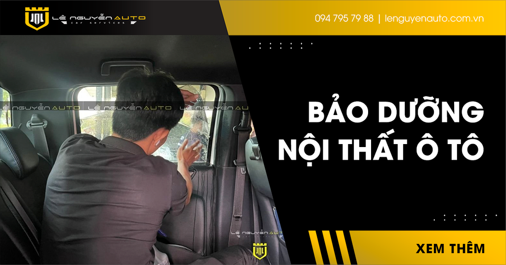 Lưu Ngay Mẹo Bảo Dưỡng Nội Thất Cho Xế Yêu Của Bạn