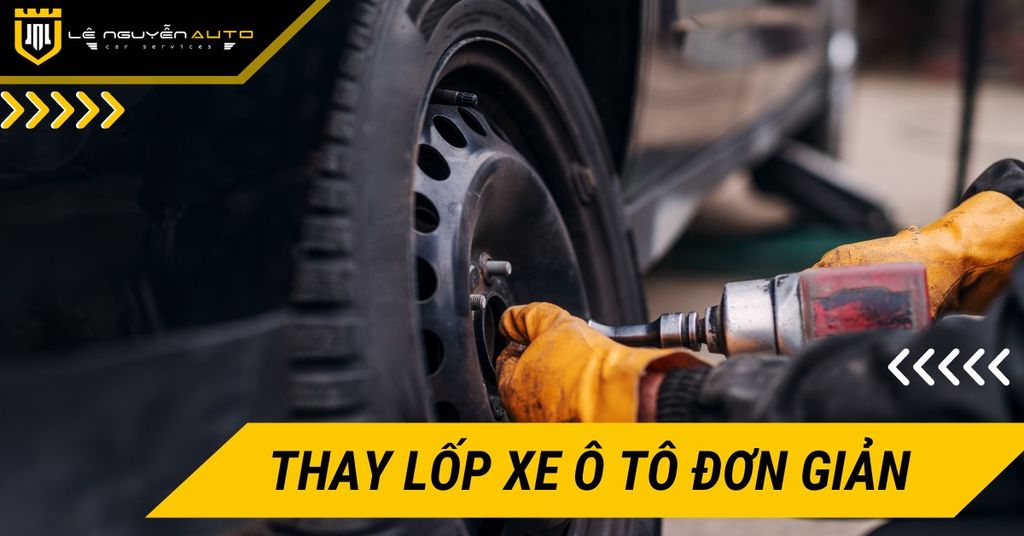 Hướng Dẫn Thay Lốp Xe Ô Tô Đơn Giản và Hiệu Quả