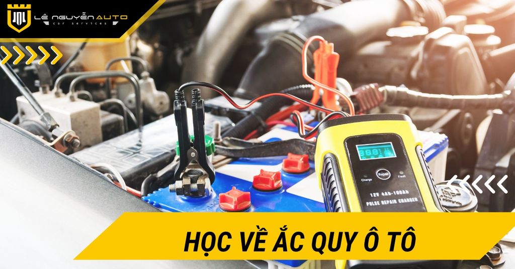 Học Nhanh Về Ắc Quy Ô Tô - Cấu Tạo , Công Dụng, Phân Loại
